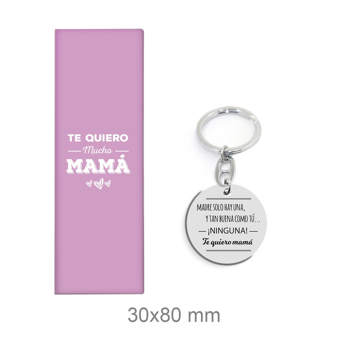 LLAVERO ACERO MAMA - MADRE SOLO HAY UNA Y TAN BUENA COMO TÚ, NINGUNA